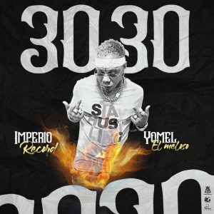 Yomel El Meloso – 3030